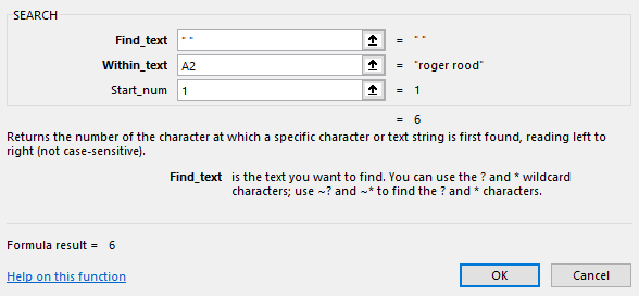Arguments for function SEARCH. Enter a space in the Find-text box. Excel surrounds this automatically with double quotes.
